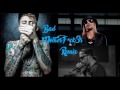#MachineGunKelly Bad Motherf*cker #REMIX #DRIX #MGK