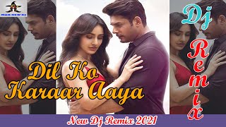 Dil Ko Karaar Aaya New Dj Remix | New Hindi Remix Songs | Hindi New Dj Remix 2021