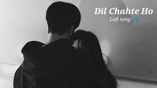 Dil chahte ho ❤️ ll Lo-fi song 🎧 ‎@pro_lofi_song