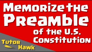 Memorize the U.S. Constitution: Preamble