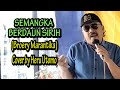 SEMANGKA BERDAUN SIRIH ( Broery Marantika ) Cover by Heru Utomo