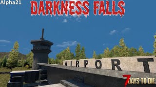 7 Days To Die - Darkness Falls Ep65 - To The AIRPORT!!