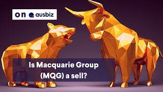 Is Macquarie Group (MQG) a sell?