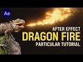 After Effects Dragon Fire Particular Tutorial  (Include project files)