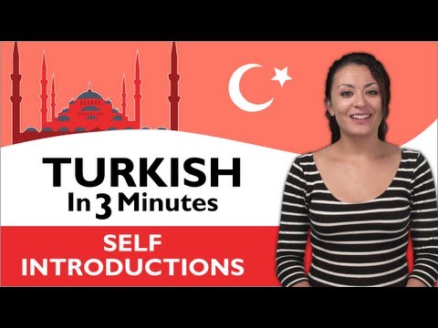 Learn Turkish - Turkish in Three Minutes - How to Introduce Yourself in Turkish Learn Turkish - Turkish in Three Minutes - How to Introduce Yourself in Turkish