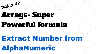 Learn Excel -Video 82-  Arrays-Longest Formula ever- Extract number from alphanumeric cell