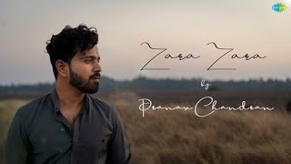Zara Zara | Cover Song | Pranav Chandran | Pranshu Jha | Rehna Hai Tere Dil Mein