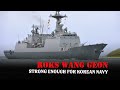 ROKS Wang Geon - One of South Korea's Most Powerful Fighting Complexes at Sea