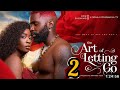 THE ART OF LETTING GO - BOLAJI OGUNMOLA, ESO DIKE (NEW MOVIE 2024)#nigerianmovies