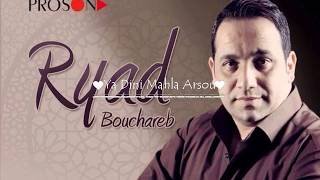 Ryad Bouchareb - Ya Dini Mahla Arsou