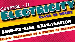 Lesson 11 Electricity line by line explanation Part6- Resistance of a system of resistor