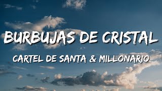 Burbujas de Cristal – Cartel de Santa & Millonario (Letra\Lyrics)
