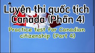 Luyện thi quốc tịch Canada (Phần 4) | Practice test for Canadian citizenship (Part 4).