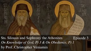 Episode 3: “On the Knowledge of God”, Part 3, \u0026 “Concerning Obedience”, Part 1. Silouan and Sophrony