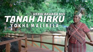 #laguindonesia || TANAH AIRKU (VERSI BAHASA MOI ) || YOKHE MALIBELA || Official Music Video