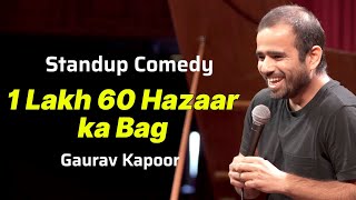 1 Lakh 60 Hazaar ka Bag | Gaurav Kapoor | Audience Interaction | Stand Up Comedy