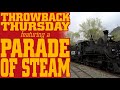 #TBT (ThrowbackThursday) - Parade of Steam!