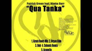 Patrick Green feat. Nimba Burr Qua Tanka Cubanix Remix 2007