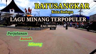 Perjalanan Ranah Minang | Batusangkar, Tanah Datar | Lagu Minang Terpopuler - Zalmon