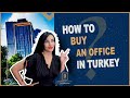 How to Buy an Office in Turkey? Investment in Commercial Offices