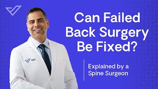Can Failed Back Surgery Syndrome Be Fixed? | Explained by a Spine Surgeon