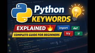 Python Keywords Explained 🔥 | Complete Guide for Beginners