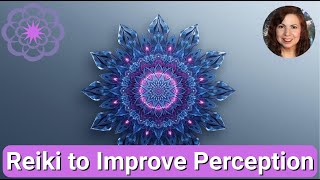 Reiki to Improve Perception