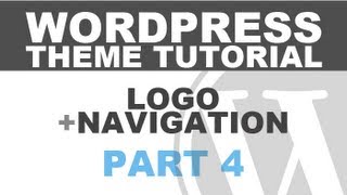 Responsive Wordpress Theme Tutorial - Part 4 - Logo and Navigation Menu