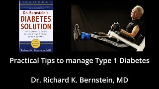 Dr. Richard K. Bernstein - 'Practical Tips to manage Type 1 Diabetes'