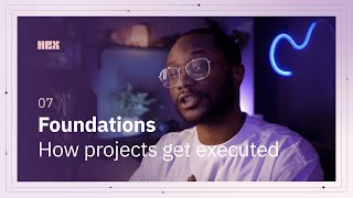 Hex Foundations: How projects get executed