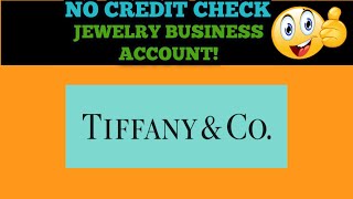 Tiffany \u0026 Co Business Account - No Credit Check