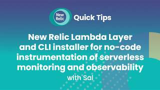 New Relic Lambda Layer and CLI installer for no-code instrumentation of serverless monitoring