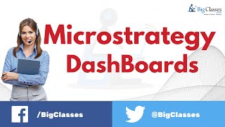 MicroStrategy DashBoards - MicroStrategy training for Beginners - Bigclasses