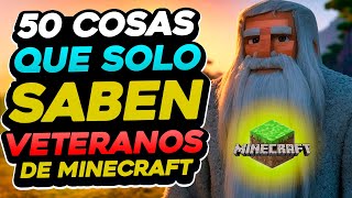 50 Cosas que solo saben los VETERANOS de Minecraft