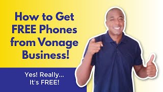 How to get FREE voip phones from Vonage Business.