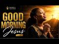 GOOD MORNING JESUS Vol. 1 | Monday Morning Prayer & Declaration For A New Week 