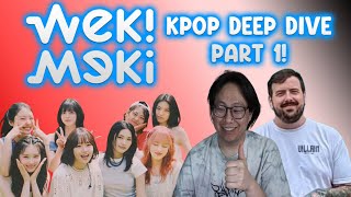 Weki Meki - Kpop Deep Dive Part 1!