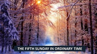 Fifth Sunday in Ordinary Time 02-09-2025