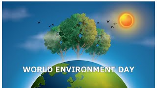 WORLD ENVIRONMENT DAY 2021 | Ecosystem Restoration | UN Environment Program | Happy Environment Day