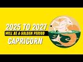 2025 To 2027 Will Be Capricorn’s Golden Age! Here’s Why