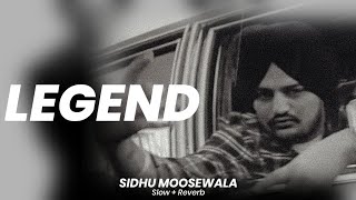 Sidhu Moosewala - Legend Slowed  Reverb