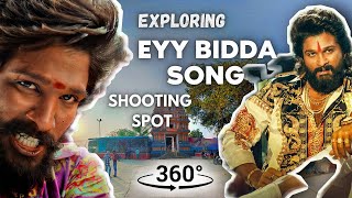 #Pushpa - EyyBidda idi Na Adda Song Shoot Location Video || 360° Video || AlluArjun ,Rashmika , DSP
