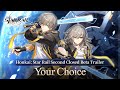 Second Closed Beta Trailer - “Your Choice” | Honkai: Star Rail