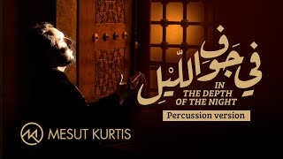 Mesut Kurtis - In the Depth of the Night | مسعود كُرتِس - في جوف الليل | Official Lyric Video