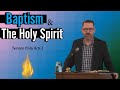 Baptism & The Holy Spirit (Sermon 9/1/2024)