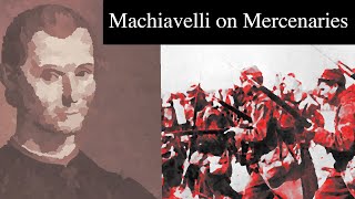 A Critical Examination of Machiavelli on Mercenaries.