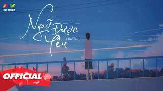 ♬ NGỠ ĐƯỢC YÊU - LINHTG ( OFFICIAL LYRICVIDEO )