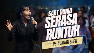 Ibadah Raya - SAAT DUNIA TERASA RUNTUH | Ps. Sumiati Supit