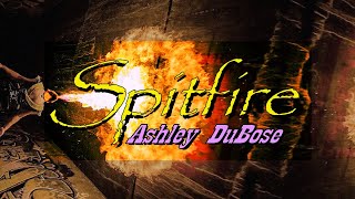 Spitfire - Ashley DuBose