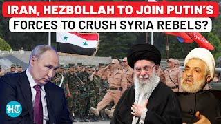 Iran ‘Ready’ To Enter Battleground Syria; Hezbollah Brigades To Also Join Putin, Assad Forces?